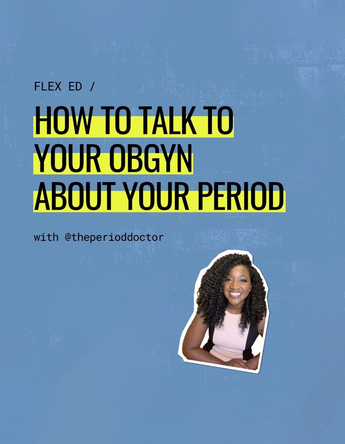 Ask an Ob/Gyn: How to get doctors to take period pain seriously